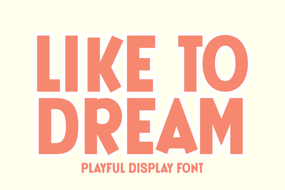 Like to Dream: A Playful Display Typeface for Makers
